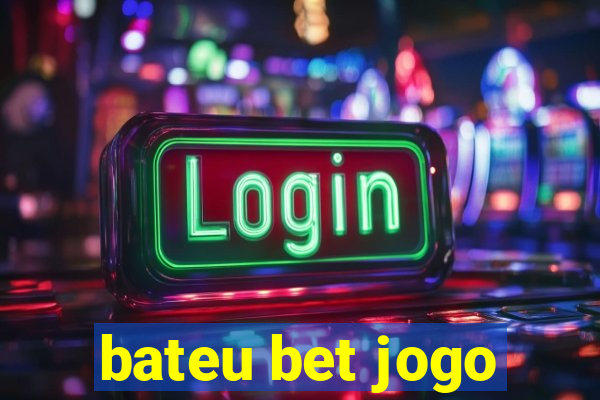 bateu bet jogo